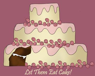 Let Them Eat Cake!